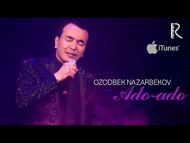 Ozodbek Nazarbekov - Ado-ado | Озодбек Назарбеков - Адо-адо (music version)