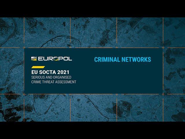 SOCTA2021: Criminal Networks