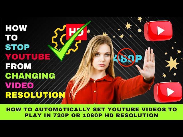 How to Always Watch YouTube Videos in HD Quality (1080p/720p) - Stop YouTube Auto 480p or 360p