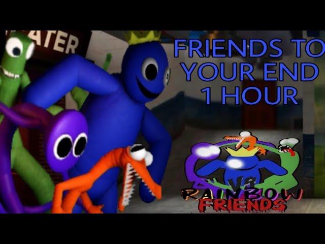 Friends To Your End Song 1 Hour FNF vs Rainbow Friends