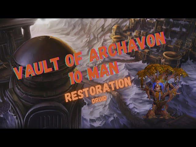 VAULT OF ARCHAVON 10 MAN || Koralon & Emalon || Restoration Druid PoV