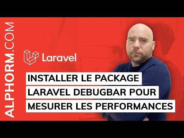 Formation Laravel : Installer le package Laravel Debugbar pour mesurer les performances