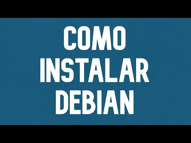 Como instalar Debian | Tutorial explicado paso por paso y en Español