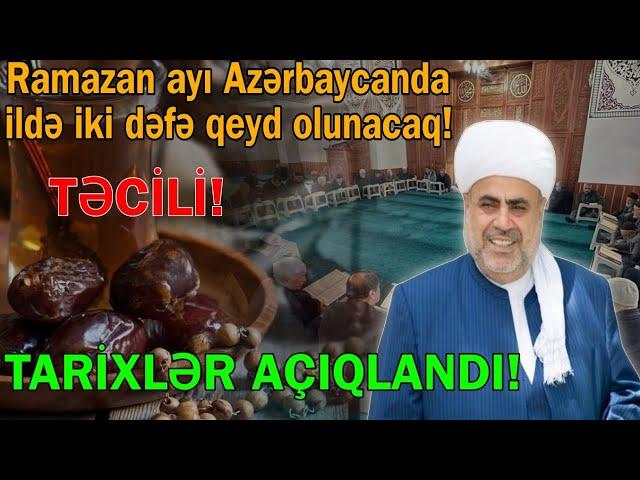 Ramazan ayı Azərbaycanda ildə iki dəfə qeyd ediləcək - Tarixlər açıqlandı