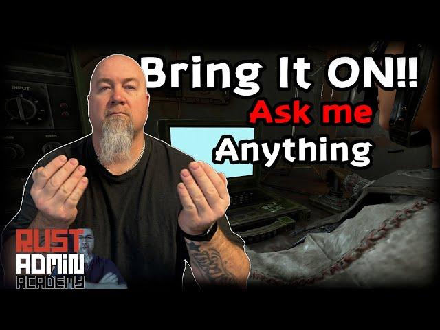 Let's Chat - Ask Me Anything - Live | Rust Admin Academy |