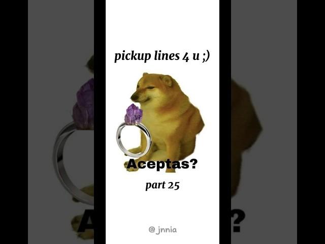 pickup lines 4 u ;) | part 25! #shortsfeed #tiktok #rizz #pickuplines #shorts #doge