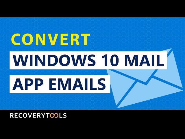 Windows 10 Mail Converter - Backup Windows 10 Mail App Profile