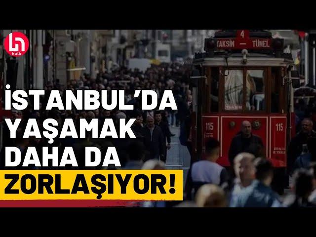 İstanbul'da yaşam maliyeti dudak uçuklattı!