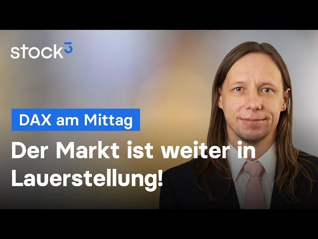 Bullen und Bären warten auf ihre Chance! DAX-Analyse am Mittag