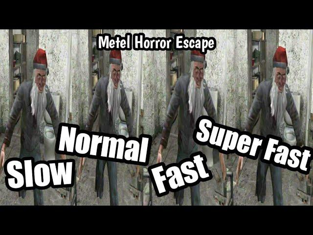 Metel Horror Escape (Super Slow, Slow, Normal, Fast, Super Fast, Extremely Fast, End