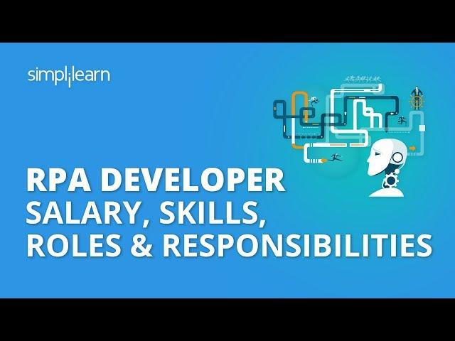 RPA Developer Salary, Skills, Resume, Roles And Responsibilities | RPA Developer | Simplilearn