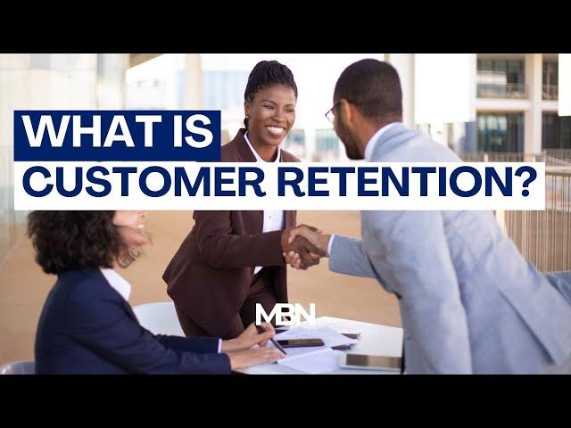 What is Customer Retention?