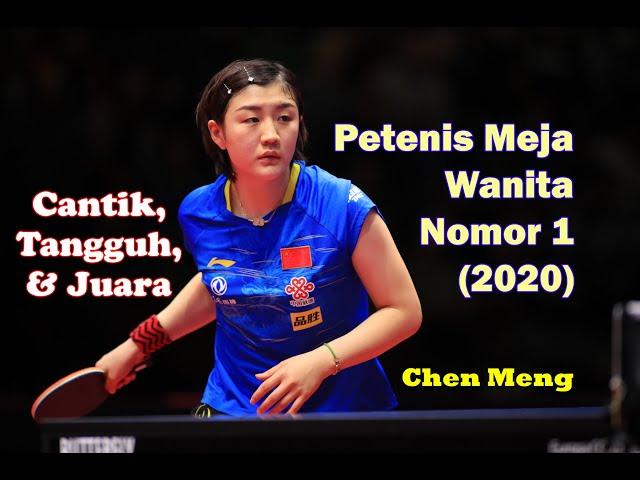 Chen Meng || Petenis Meja Wanita Nomor 1 Dunia 2020