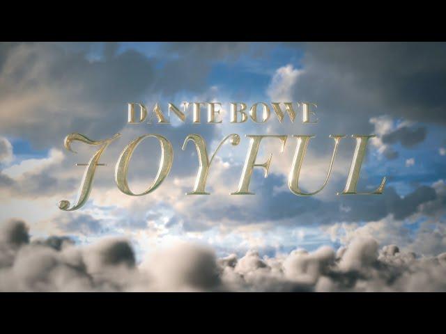 joyful - Dante Bowe (Official Music Video)