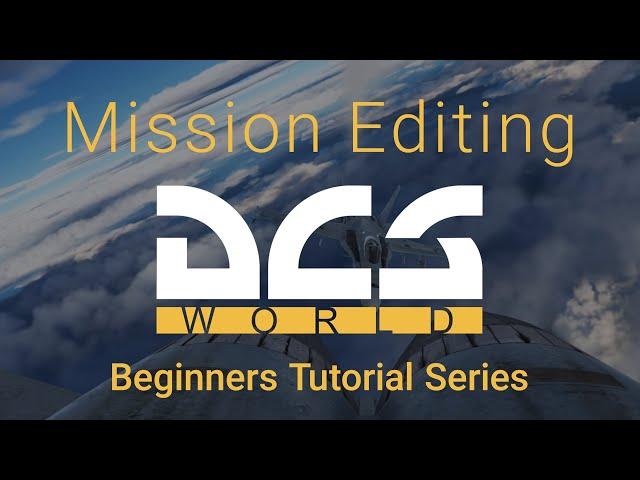 DCS Mission Editor Tutorial for Beginners - Series Intro