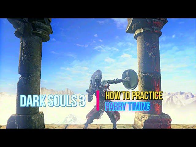 Dark Souls 3 How to Practice Parry Timing