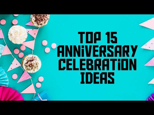 Top 15  Wedding Anniversary Celebration Ideas |15 Ways to Celebrate Ur Wedding Anniversary