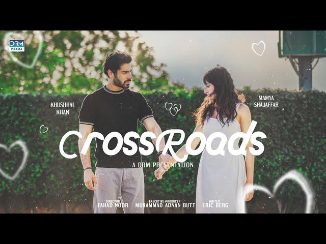 CROSSROADS | OFFICIAL TRAILER | Khushhal Khan | Mamya Shajaffar | Love Story of Haya and Burak ️