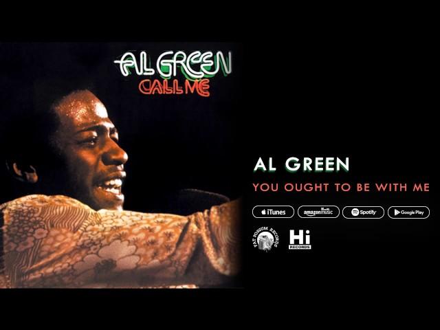 Al Green - You Ought To Be With Me (Official Audio)