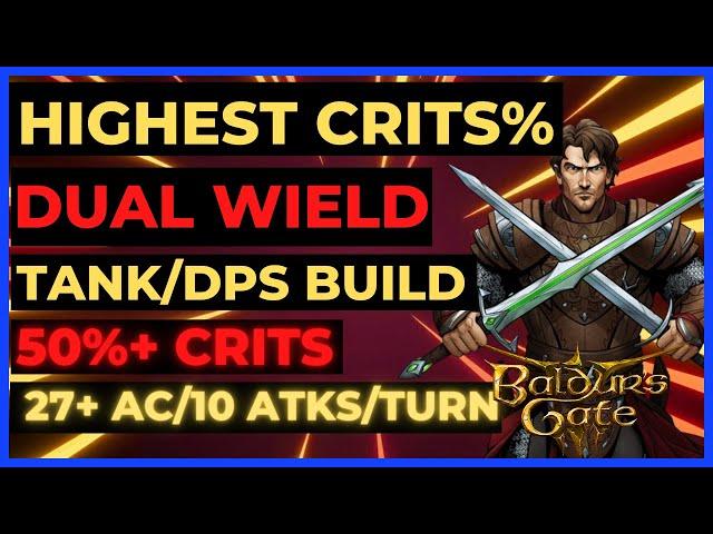 BG3 - The HIGHEST CRIT% Dual Wield TANK/DPS Build: 50%+ CRITs, 27+ AC, ALL in ONE! Tactician Ready