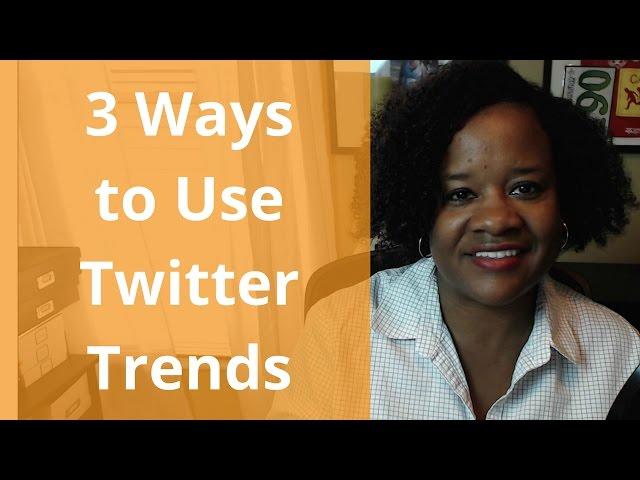 2016 Tutorial - 3 Ways to use Twitter Trending Topics