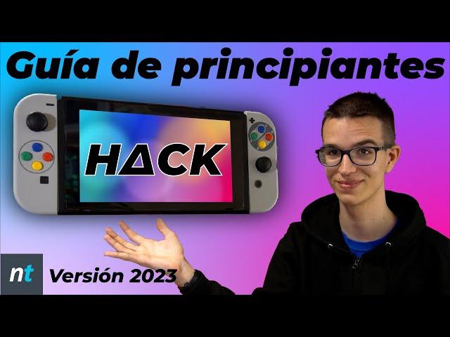 GUÍA PARA PRINCIPIANTES EN EL HΔCK DE SWITCH - Vídeo actualizado 2023