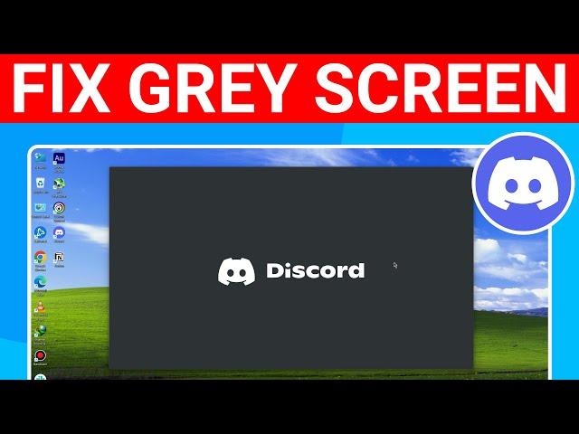 How To Fix Discord Gray Screen (Updated 2025 Guide)