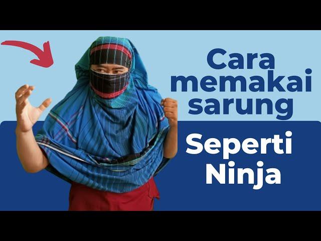 Cara Memakai Sarung Seperti Ninja !!! Simple