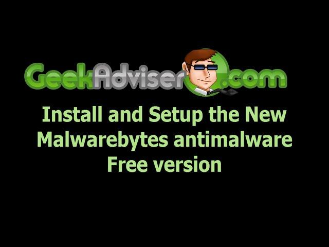 Install and Setup the New Malwarebytes antimalware Free Version