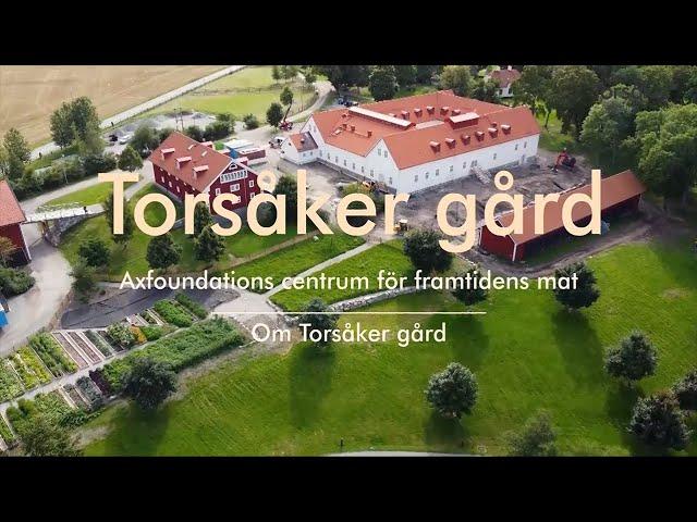 Torsåker gård - Axfoundations utvecklingscentrum för framtidens mat