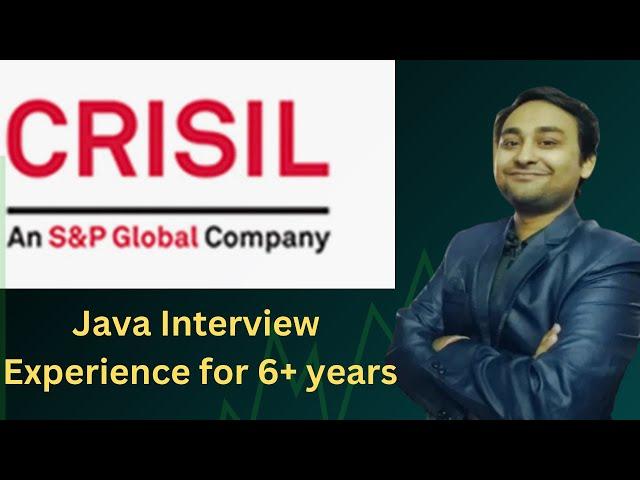 Crisil Java Developer Interview Experience for 6+ years experience.