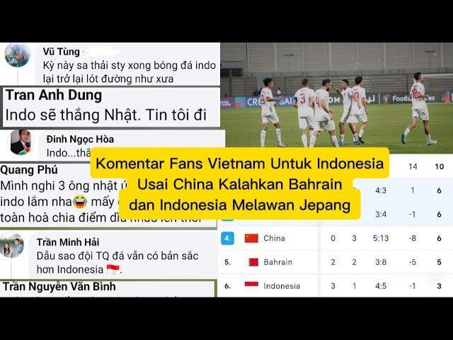 Komentar Fans Vietnam Untuk Indonesia Usai China Kalahkan Bahrain dan Indonesia Melawan Jepang