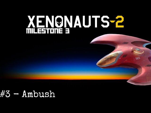 Xenonauts 2 - Milestone 3 Part 3 Ambush!