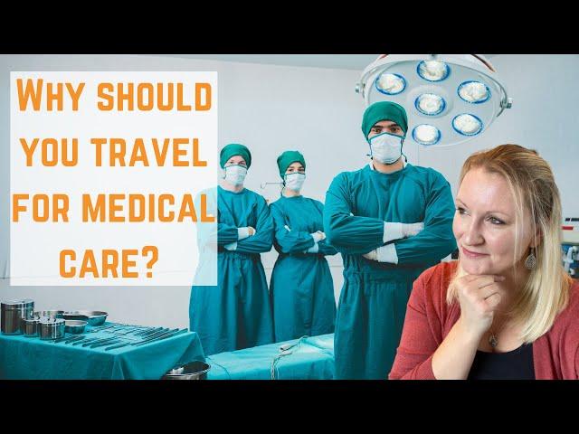 The Rise Of Medical Tourism | Why People Travel For Healthcare