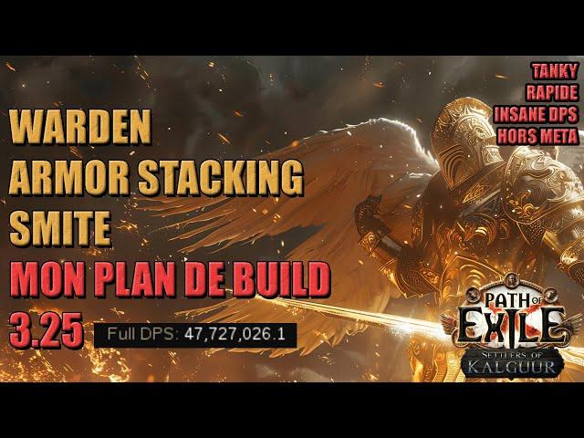 Smite Armour Stacking Warden : MON Build pour la nouvelle ligue ?? Tanky & STRONK !! PoE 3.25