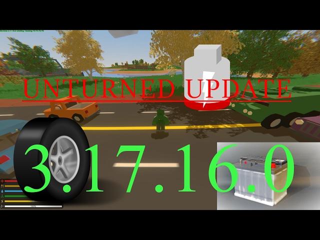 UNTURNED Update 3.17.16.0! TIRES AND BATTERIES! 4k!