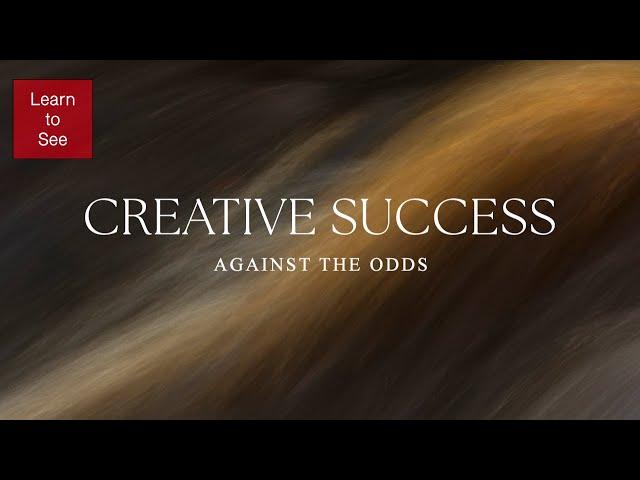 Creative Success Against The Odds | Nature Photography