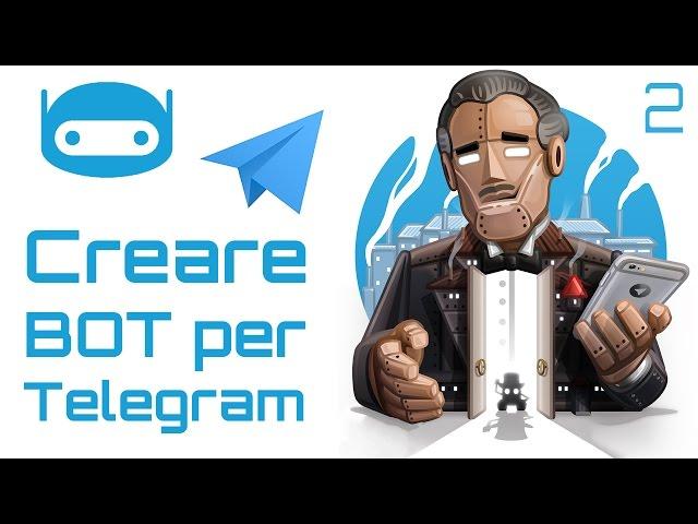 Programmiamo il BOT - Come creare un BOT per Telegram #2