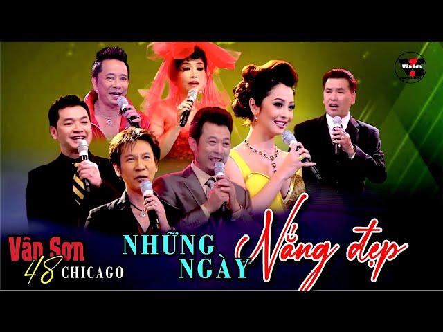 VAN SON 48  Chicago (Full Program)  - NHỮNG NGÀY NẮNG ĐẸP @VanSonBolero