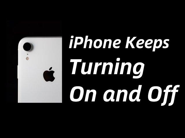 Solved: My iPhone Keeps Turning On and Off by Itself Repeatedly | 7 Methods