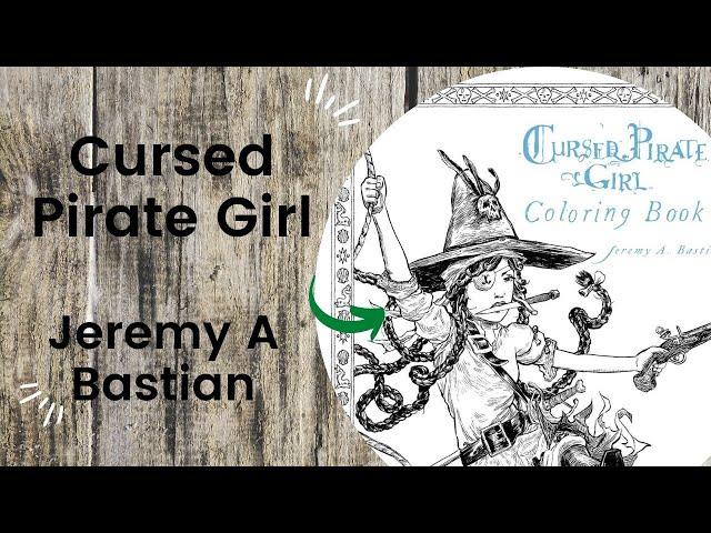 Cursed Pirate Girl - Jeremy A Bastian //Adult Colouring Book Flip Through