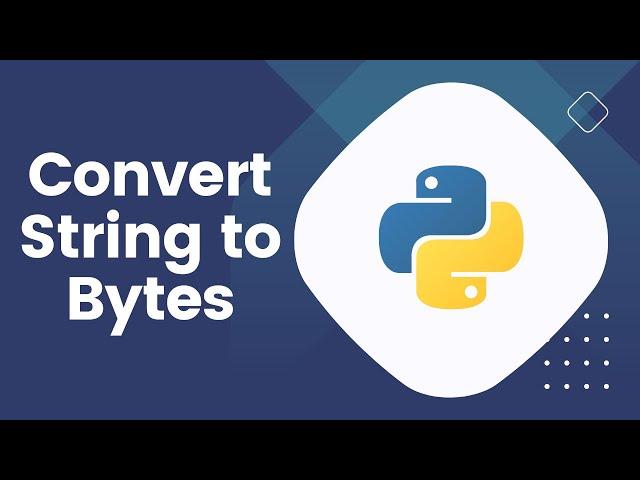 How to convert string to bytes in python | Encode to byte