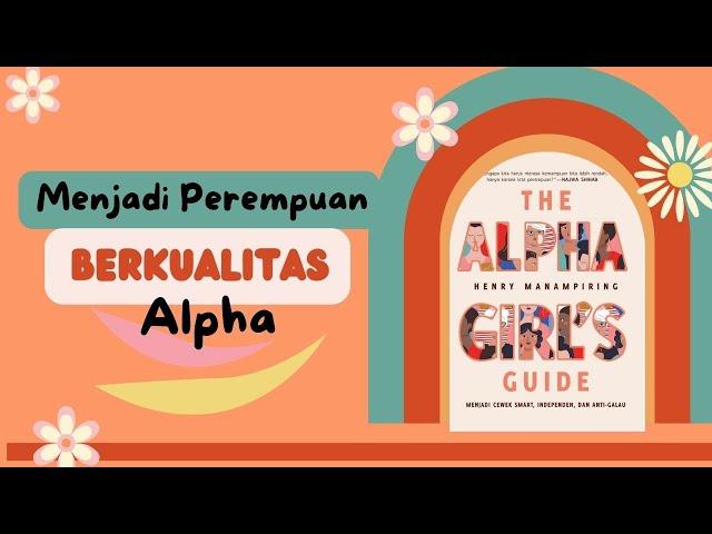 The Alpha Girls Guide - Ciri-Ciri Dan Karakter Perempuan Berkualitas Alpha