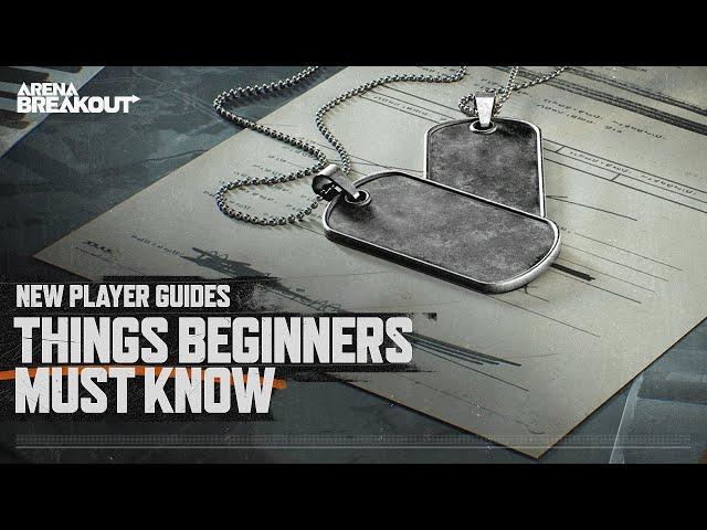 Arena Breakout New Player Guides | Things Beginners Must Know