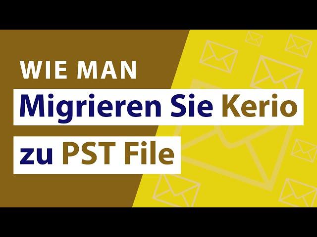 Kerio to PST Konverter zum Importieren von Kerio Connect-Postfächern nach Outlook