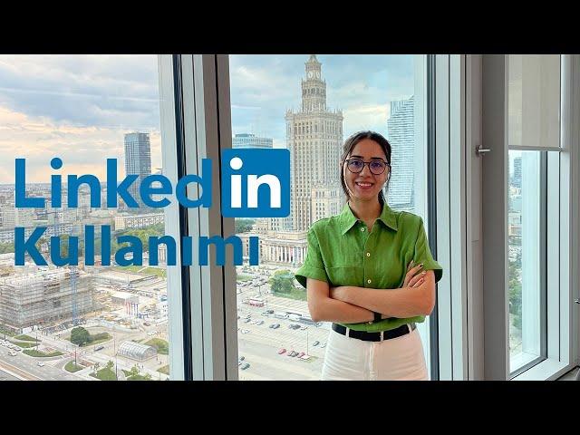 LinkedIn Kullanımı - Güçlü Bir Profil Oluşturma