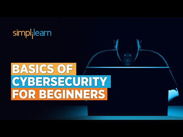 Cybersecurity basics | Cybersecurity Basic Knowledge | Cybersecurity | 2024 | Simplilearn