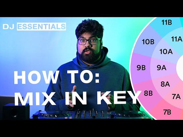 MIXING IN KEY For Beginners | DJ ESSENTIALS