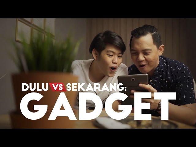 DULU VS SEKARANG: GADGET