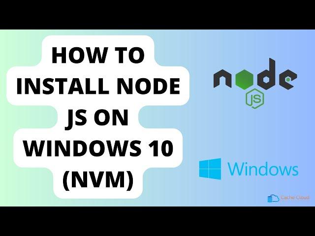 How to install Node JS on Windows 10 | Install node version manager  | Cache Cloud | Tutorials